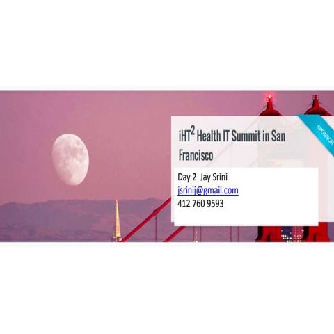 iHT² Health IT Summit San Francisco – Jay Srini, Chief Strategist, SCS Ventur...