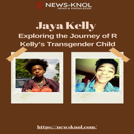 Jaya Kelly Exploring the Journey of R Kelly’s Transgender Child.pdf