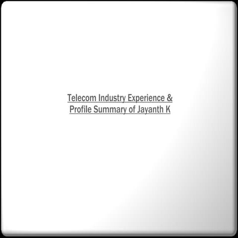 Jayanth K - Telecom Industry Experience