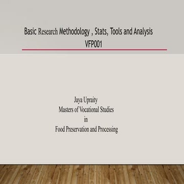 Basic Research Methodology, Stats, Tools and Analysis