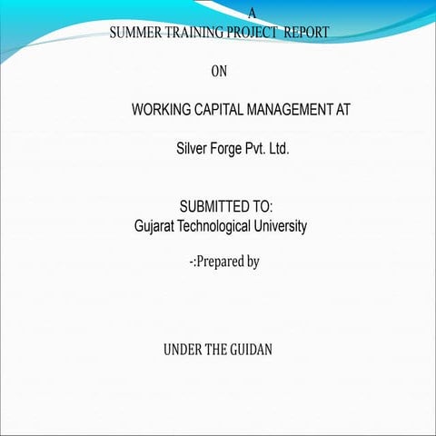         ppt on       WORKING CAPITAL MANAGEMENT AT           Silver Forge Pvt...