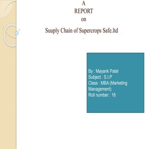 summer internship project report on SUPPLY CHAIN ON SUPER CROP SAFE LTD