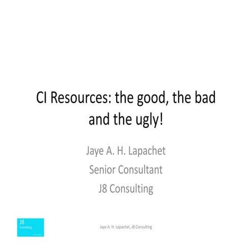 Jaye Lapachet: CI Resources- the good, the bad and the ugly
