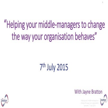 Jayne Bratton - “Helping your middle managers to change the way your organisa...
