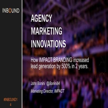 Agency Marketing Innovations: How I Grew IMPACT's Marketing By 500% in 2 Years