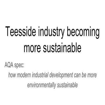 Fcase study: aqa gcse geography the changing economic world: teesside, uk ind...