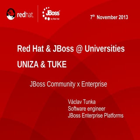 JBoss @ Slovakia, UNIZA & TUKE Universities November 2013