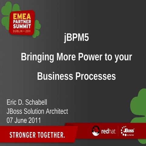 EMEA Partner Summit: 	jBPM 5 - Bringing More Power to BPM