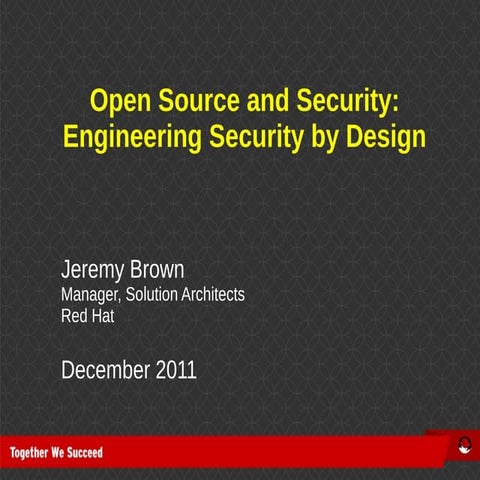 Open Source and Security: Engineering Security by Design - Prague, December 2011