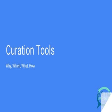 Curation TOOLS - How to Choose, How to Use