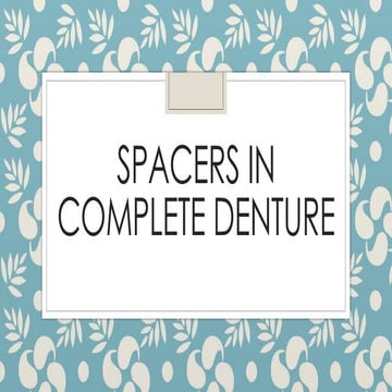different spacers used in complete denture impressions