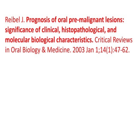 Prognosis of oral pre-malignant lesions: significance of clinical, histopatho...