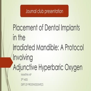JOURNAL CLUB PRESENTATION IN PROSTHODONTICS on HYPERBARIC OXYGEN THERAPY FOR IRRADIATED IMPLANT PATIENTS
