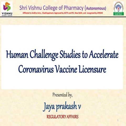 HUMAN CHALLENGE STUDIES TO ACCELERATE CORONA VIRUS VACCINE LICENSURE