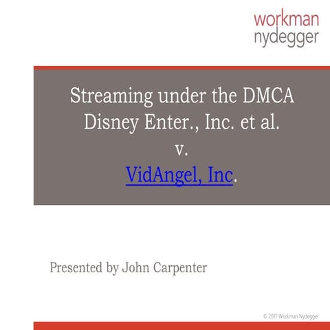 Streaming under the DMCA Disney Enter., Inc. et al. v. VidAngel, Inc.