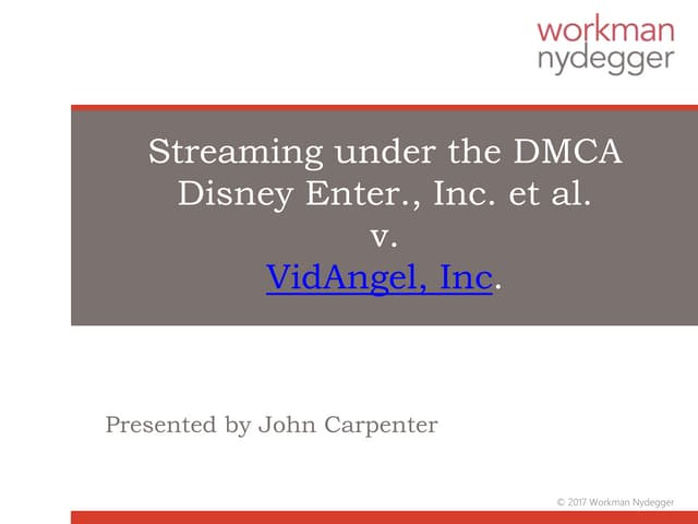 Streaming under the DMCA Disney Enter., Inc. et al. v. VidAngel, Inc.