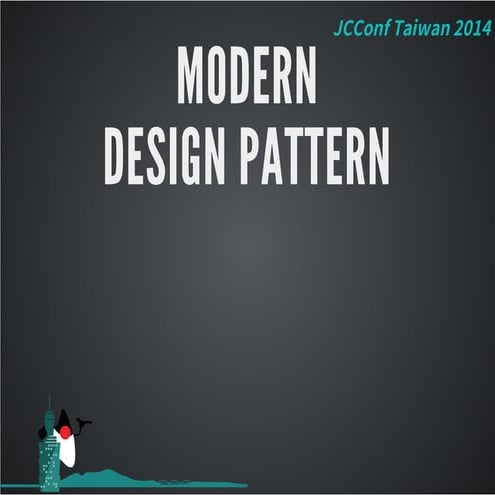 JCConf TW 2014 - Modern Design Pattern