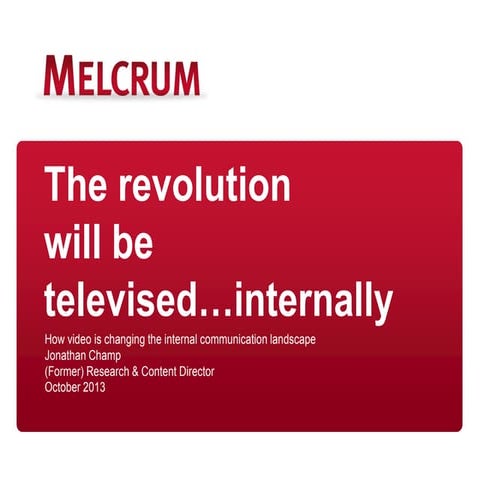 The revolution will be televised internally: enterprise video for internal co...