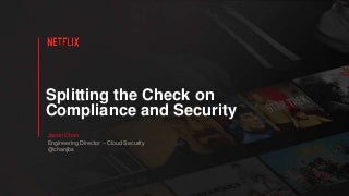 Splitting the Check on Compliance and Security
