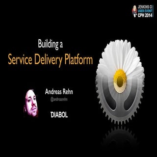Building a Service Delivery Platfor...