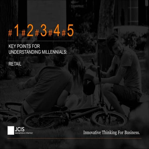 Jcis 5 key_points_for_understanding_millennials_retail
