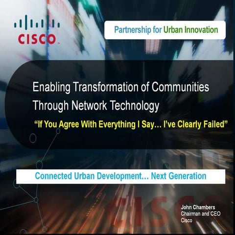 John Chambers - Enabling Transformation of Communities Through Network Techno...