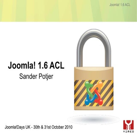 Joomla! 1.6 ACL at #jd10uk