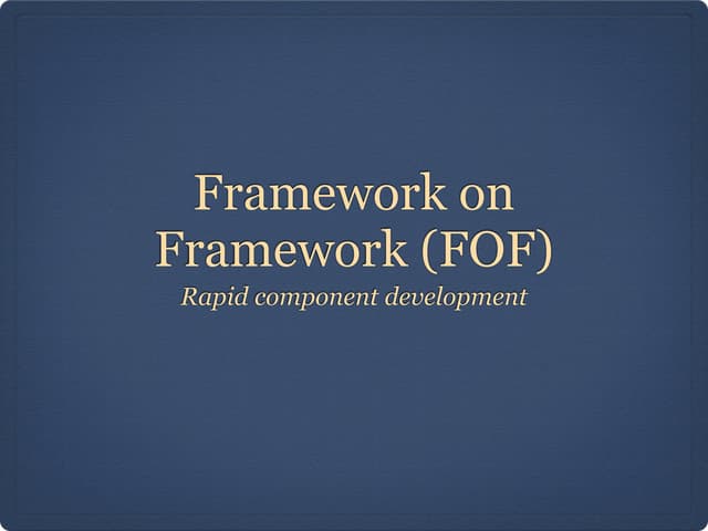 FOF Rapid Application Development on Joomla! - Joomla! Day Denmark 2012