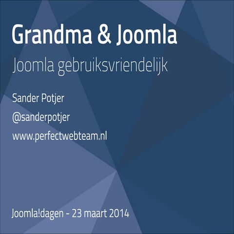 Grandma & Joomla - Make Joomla User Friendly