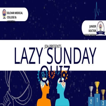 LAZY SUNDAY QUIZ "A GENERAL QUIZ" JUNE 2025 SMC QUIZ CLUB, SILCHAR MEDICAL CO...