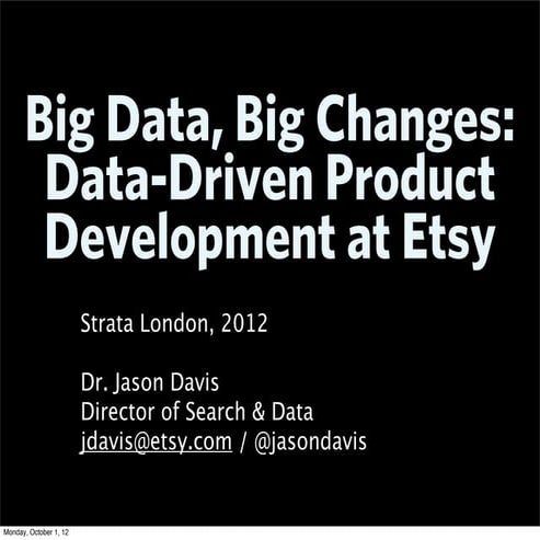 Big Data, Big Changes: Data-Driven Product Development at Etsy