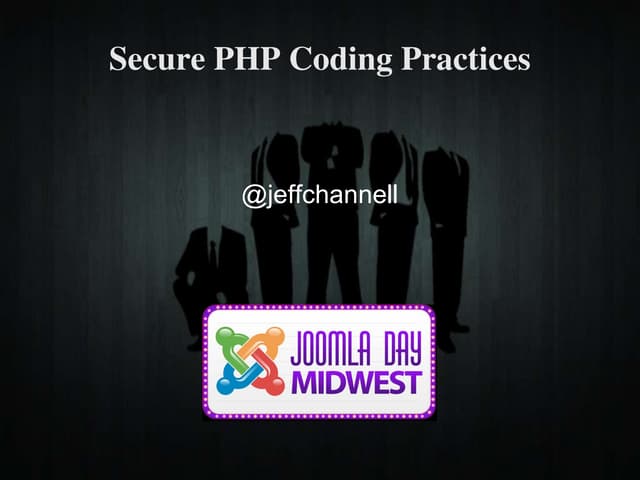 Jeff Channell - Secure PHP Coding Practices