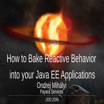 JDD 2016 - Andrej Mihály - How To Bake Reactive Behavior Into Your Java Ee Ap...