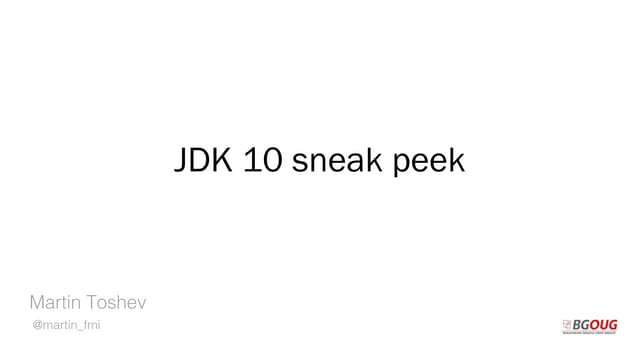 Jdk 10 sneak peek