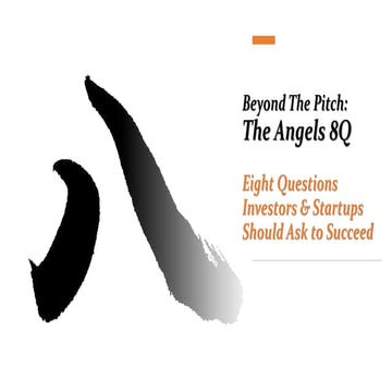 The Angels 8Q: Eight Questions Investors & Startups Should Ask to Succeed