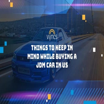 Things To Keep In Mind Before Importing A JDM Car In The US | PPTX