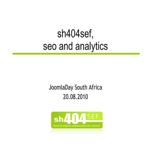 SEO, Analytics and Security with sh404SEF (JoomlaDay South Africa, 2011, Cape Town)