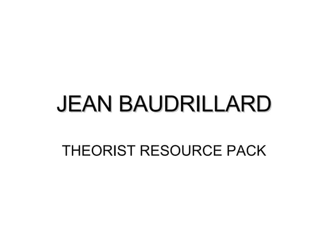JEAN BAUDRILLARD - RESOURCE PACK