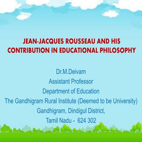 Jean jacques rousseau and his contribution in educational philosophy