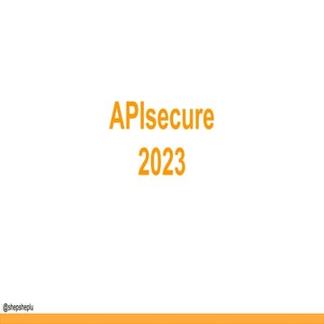 APIsecure 2023 - Automatically securing your APIs thanks to a shared security...