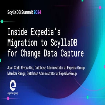 Inside Expedia's Migration to ScyllaDB for Change Data Capture | PPTX