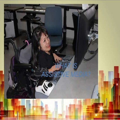Assistive Media