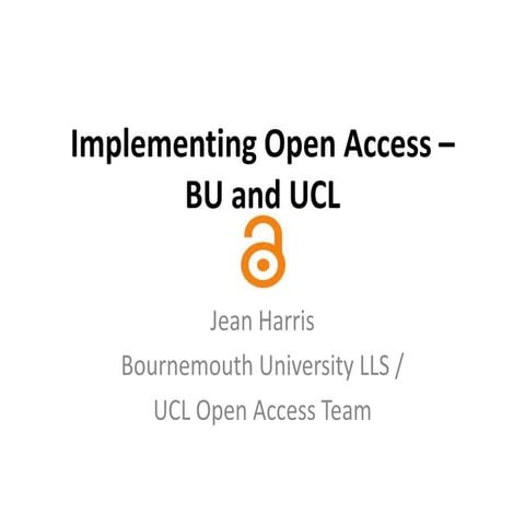 Implementing Open Access – BU and UCL