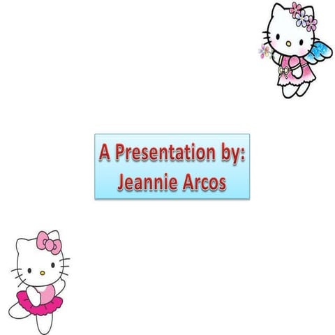 A Presentation by Jeannie Arcos