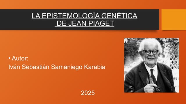 La Epistemología Genética de Jean Piaget | PPTX