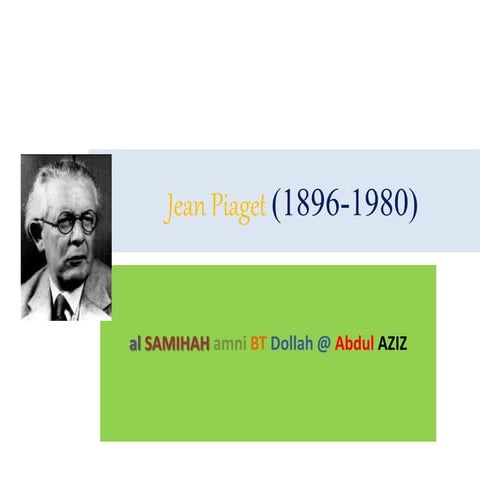 Jean piaget (1896 1980) 