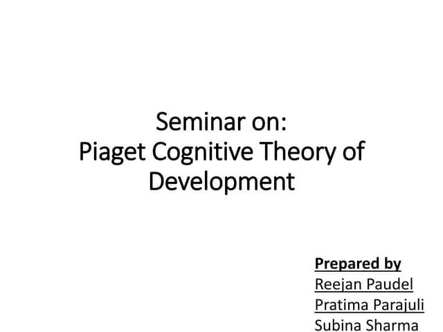 PIAGET COGNITIVE DEVELOPMENT THEORY BY MASTERS IN PSYCHIATRIC NURSING STUDENT