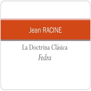 Jean racine, doctina clásica, fedra