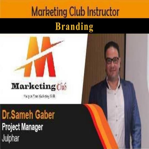 2nd Jeddah Marketing Club. (Branding) by.Dr.Sameh Gaber