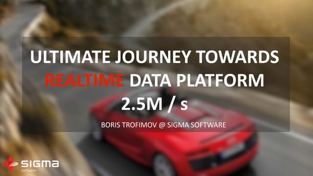 Ultimate journey towards realtime data platform with 2.5M events per sec